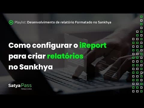 Como Configurar o iReport para Criar Relatórios Formatados no Sankhya